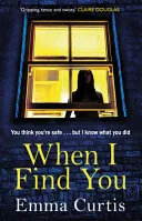 When I find you by Curtis, Emma (Novelist) book cover