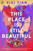 This Place Is Still Beautiful by Xixi Tian book cover