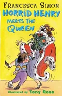 Horrid Henry Meets the Queen (Horrid Henry) by Francesca Simon, Tony Ross book cover