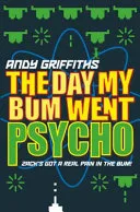 The Day My Bum Went Psycho by Andy Griffiths book cover