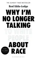 Why I'm No Longer Talking to White People About Race by Reni Eddo-Lodge, Ana Camallonga book cover