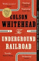 The Underground Railroad: Winner of the Pulitzer Prize for Fiction 2017 by Colson Whitehead book cover