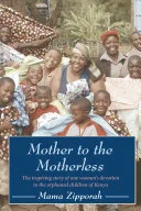 Mother to the Motherless by Mama Zipporah book cover