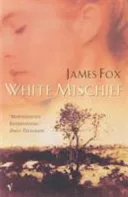 White Mischief by James Fox, James Fox book cover