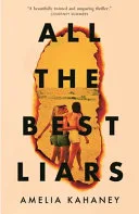All the Best Liars by Amelia Kahaney book cover