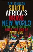 South Africa's Brave New World by R W Johnson book cover