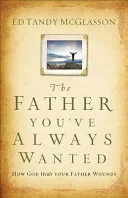 The father you've always wanted by Ed Tandy McGlasson book cover