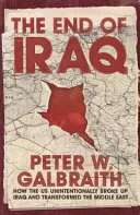 END OF IRAQ: HOW AMERICAN INCOMPETENCE CREATED A WAR WITHOUT END. by PETER (PETER W.) GALBRAITH book cover