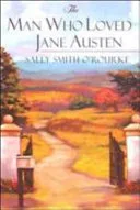 The Man Who Loved Jane Austen by Sally Smith O'Rourke book cover