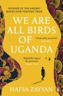 We Are All Birds of Uganda by Hafsa Zayyan book cover