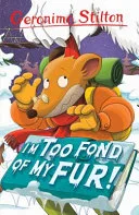 I'm Too Fond of My Fur! (Geronimo Stilton) (Geronimo Stilton: 10 Book Collection (Series 1)) by Elisabetta Dami book cover