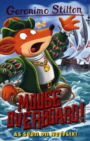 Mouse Overboard! (Geronimo Stilton: The 10 Book Collection (Series 2)) by Elisabetta Dami book cover