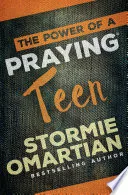 The Power of Praying Teen by Stormie Omartian book cover