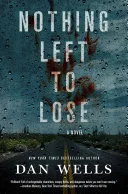 Nothing Left to Lose: A Novel (John Cleaver) by Dan Wells book cover