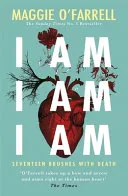 I Am, I Am, I Am by Maggie O'Farrell book cover