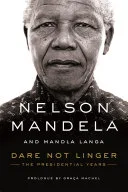 Dare not linger by Nelson Mandela, Mandla Langa, Mandela, Nelson, Langa, Mandla book cover