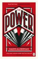 The Power: WINNER OF THE 2017 BAILEYS WOMEN'S PRIZE FOR FICTION by Naomi Alderman book cover