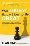 You Already Know How To Be Great A Simple Way Remove Obstacles And Unlock Your Potential At Work And At Home by Alan Fine book cover