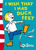 I Wish That I Had Duck Feet (Green Back Book) by Dr. Seuss book cover