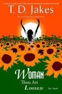 Woman, thou art loosed! by T. D. Jakes book cover