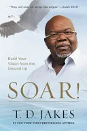 SOAR by T. D. Jakes book cover