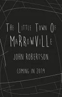 Little Town of Marrowville by John Robertson, Louis Ghibault book cover