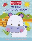 My first dot to dot book by Fisher-Price (Firm) book cover