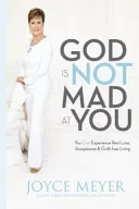 God is not mad at you by Joyce Meyer book cover