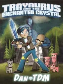 Trayaurus and the Enchanted Crystal by DanTDM book cover