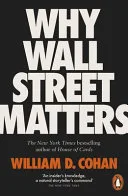 Why Wall Street Matters by William D. Cohan book cover