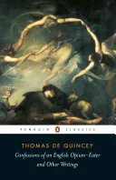 Confessions of an English opium-eater and other writings by Thomas De Quincey book cover