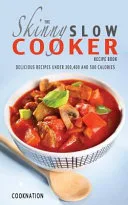 The Skinny Slow Cooker Recipe Book by CookNation book cover