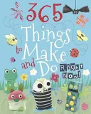 365 things to make and do right now by Baker, Laura (Children's author) book cover