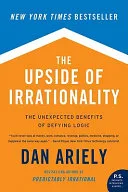 The Upside of Irrationality by Dan Ariely book cover