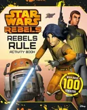 Rebels Rule Activity Book by Disney–Lucasfilm Press book cover