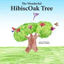 The Wonderful HibiscOak Tree by Melissa Wakhu book cover