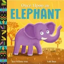 Once upon an Elephant by Ken Wilson-Max, Subi Bosa book cover