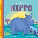 Once upon a Hippo by Ken Wilson-Max, Zinelda McDonald book cover