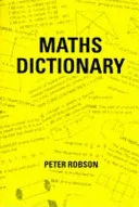 Maths Dictionary by Peter Robson book cover