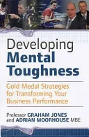 Developing mental toughness by Jones, J. Graham book cover