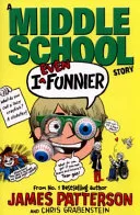 I Even Funnier: A Middle School Story by James Patterson, Chris Grabenstein book cover