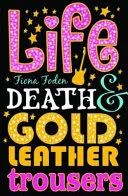 Life Death Gold Leather Trousers by Fiona Foden book cover
