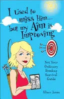 I Used to Miss Him...But My Aim Is Improving by Alison James book cover