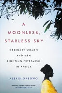 A moonless, starless sky by Alexis Okeowo book cover