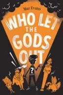 Who Let the Gods Out? by Maz Evans book cover