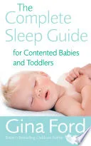 The Complete Sleep Guide for Contented Babies & Toddlers by Gina Ford book cover