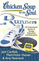 Chicken Soup For The Soul 101 Inspirational Stories Of Energy Endurance And Endorphins by Amy Newmark book cover
