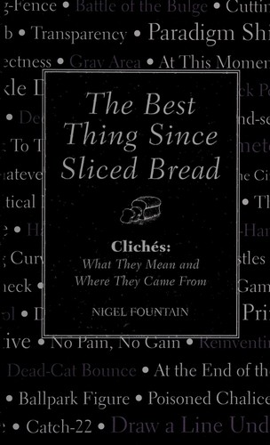 The best thing since sliced bread by Nigel Fountain book cover