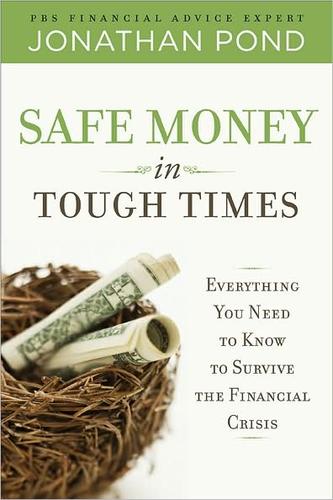 Safe Money in Tough Times by Jonathan Pond book cover