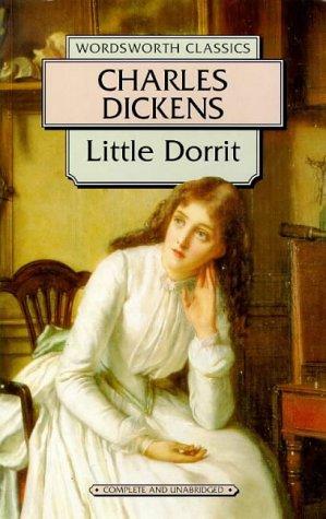 Little Dorrit (Wordsworth Classics) (Wordsworth Collection) by Charles Dickens, Mary Sebag-Montefiore, Adam Leverton book cover